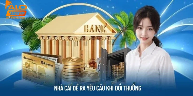 Yêu cầu và điều kiện rút tiền